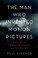 Go to record The man who invented motion pictures : a true tale of obse...