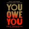 Go to record You owe you : ignite your power, your purpose, and your why