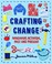 Go to record Crafting change : handmade activism past and present