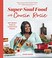 Go to record Super soul food with cousin Rosie : 100+ modern twists on ...