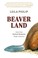 Go to record Beaverland : how one weird rodent made America