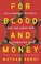 Go to record For blood and money : billionaires, biotech, and the quest...