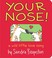 Go to record Your nose! a wild little love song