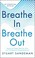 Go to record Breathe in, breathe out : restore your health, reset your ...