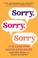 Go to record Sorry, sorry, sorry : the case for good apologies