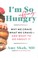 Go to record I'm so effing hungry : why we crave what we crave--and wha...