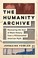 Go to record The humanity archive : recovering the soul of Black histor...