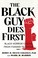 Go to record The black guy dies first :  black horror cinema from fodde...