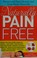 Go to record Naturally pain free : prevent and treat chronic and acute ...