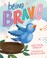 Go to record Being brave