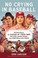 Go to record No crying in baseball :  the inside story of A League of T...