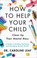 Go to record How to help your child clean up their mental mess :  a gui...