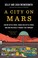 Go to record A city on Mars : can we settle space, should we settle spa...