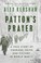Go to record Patton's prayer :  a true story of courage, faith, and vic...