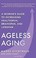 Go to record Ageless aging : a woman's guide to increasing healthspan, ...