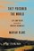 Go to record They poisoned the world : life and death in the age of for...