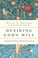 Go to record Desiring God's will : aligning our hearts with the heart o...