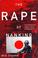 Go to record The rape of Nanking : the forgotten holocaust of World War...