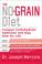 Go to record The no-grain diet : conquer carbohydrate addiction and sta...