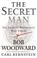 Go to record The secret man : the story of Watergate's Deep Throat