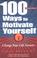 Go to record 100 ways to motivate yourself : change your life forever