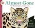 Go to record Almost gone : the world's rarest animals
