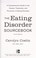 Go to record The eating disorder sourcebook : a comprehensive guide to ...