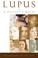 Go to record Lupus : a patient's guide for diagnosis, treatment, and ev...