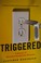 Go to record Triggered : a memoir of obsessive-compulsive disorder