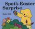 Go to record Spot's Easter surprise