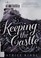 Go to record Keeping the castle : a tale of romance, riches, and real e...