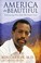 Go to record America the beautiful : rediscovering what made this natio...