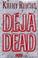 Go to record Deja dead : a Temperance Brennan mystery, book 1