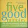 Go to record Five good minutes : 100 morning practices to help you stay...