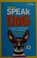 Go to record How to speak dog : a guide to decoding dog language
