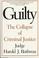 Go to record Guilty : the collapse of criminal justice