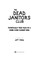 Go to record The dead janitors club : pathetically true tales of a crim...