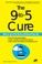 Go to record The 9-to-5 cure : work on your own terms and reinvent your...