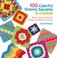 Go to record 100 colorful granny squares to crochet : dozens of mix and...