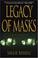 Go to record Legacy of masks : a novel of suspense
