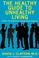 Go to record The healthy guide to unhealthy living how to survive your ...
