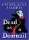 Go to record Dead as a doornail a Sookie Stackhouse novel, book 5.