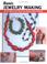Go to record Basic jewelry making : all the skills and tools you need t...