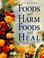 Go to record Foods that harm, foods that heal : an A-Z guide to safe an...