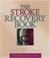 Go to record The stroke recovery book : a guide for patients and families