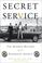 Go to record The Secret Service : the hidden history of an enigmatic ag...
