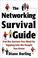 Go to record The networking survival guide : get the success you want b...