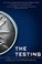 Go to record The Testing : testing, book 1