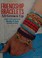 Go to record Friendship bracelets all grown up : hemp, floss, and other...