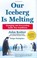 Go to record Our iceberg is melting : changing and succeeding under any...